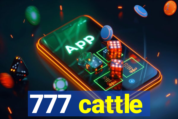 777 cattle